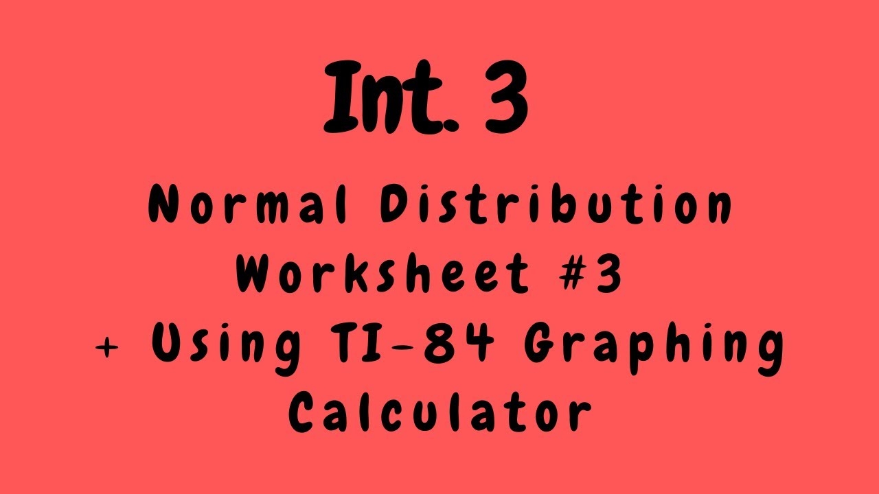 Int3 Intro To Normal Curve Worksheet 12 7 YouTube Worksheets Library