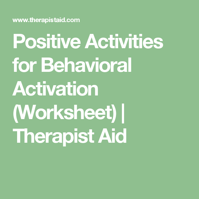 Positive Activities For Behavioral Activation Worksheet Therapist