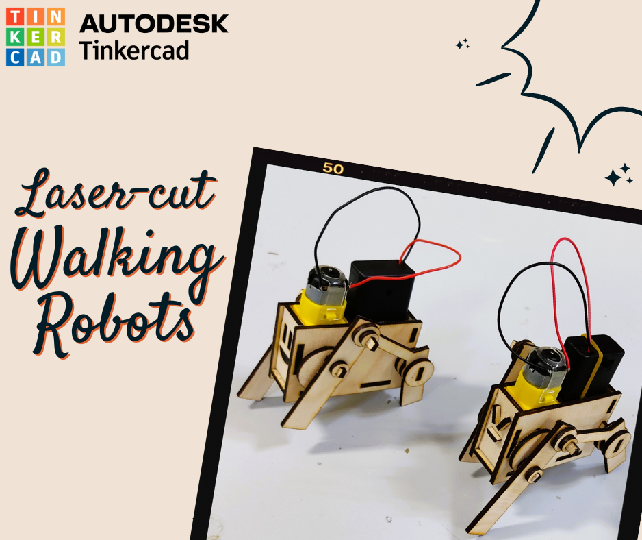 Tinkercad Robotics For School Laser cut Walking Machine Tinkercad